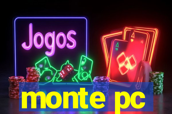 monte pc